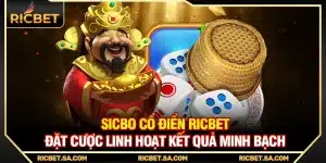 Sicbo Cổ Điển Ricbet – Đặt Cược Linh Hoạt Kết Quả Minh Bạch