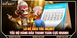 Lô Đề Siêu Tốc Ricbet – Tốc Độ Hàng Đầu Thanh Toán Cực Nhanh