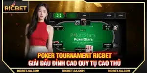 Poker Tournament Ricbet – Giải Đấu Đỉnh Cao Quy Tụ Cao Thủ