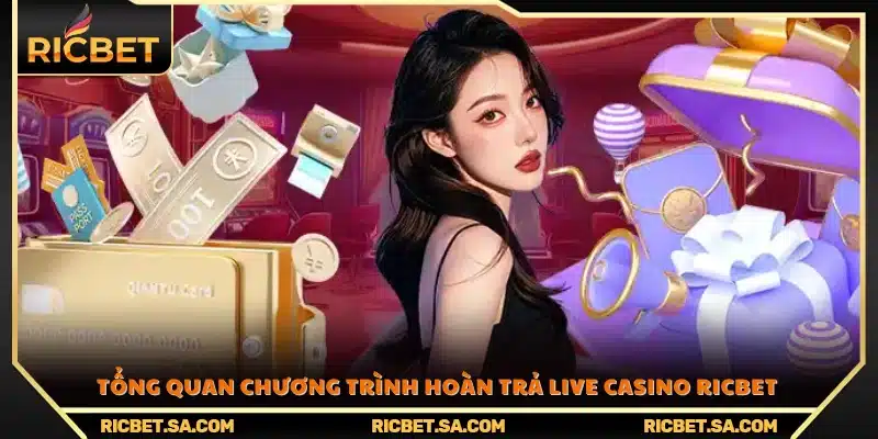 Giới thiệu chính sách hoàn tiền live casino Ricbet