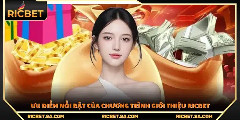 Các ưu thế vượt trội của Ricbet giới thiệu mời bạn bè 